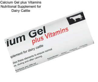 Calcium Gel plus Vitamins Nutritional Supplement for Dairy Cattle