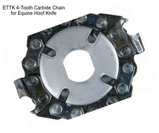 ETTK 4-Tooth Carbide Chain for Equine Hoof Knife