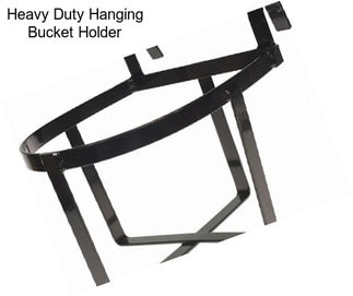 Heavy Duty Hanging Bucket Holder