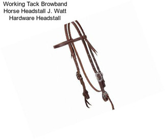 Working Tack Browband Horse Headstall J. Watt Hardware Headstall