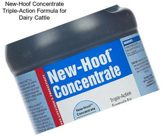 New-Hoof Concentrate Triple-Action Formula for Dairy Cattle