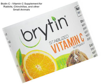 Brytin C - Vitamin C Supplement for Rabbits, Chinchillas, and other Small Animals