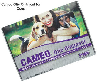 Cameo Otic Ointment for Dogs