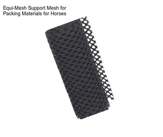 Equi-Mesh Support Mesh for Packing Materials for Horses