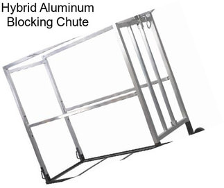 Hybrid Aluminum Blocking Chute