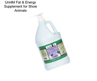 Uni4M Fat & Energy Supplement for Show Animals