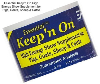 Essential Keep\'n On High Energy Show Supplement for Pigs, Goats, Sheep & Cattle