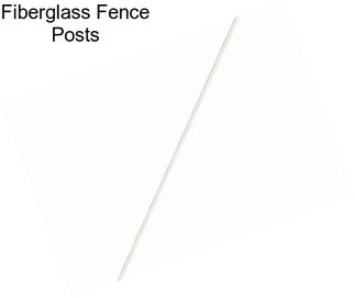 Fiberglass Fence Posts