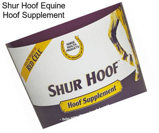 Shur Hoof Equine Hoof Supplement