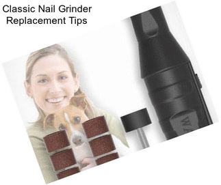 Classic Nail Grinder Replacement Tips