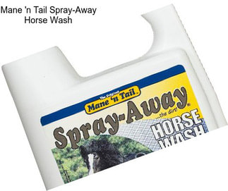 Mane \'n Tail Spray-Away Horse Wash