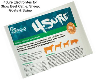 4Sure Electrolytes for Show Beef Cattle, Sheep, Goats & Swine