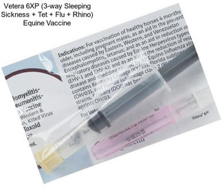 Vetera 6XP (3-way Sleeping Sickness + Tet + Flu + Rhino) Equine Vaccine