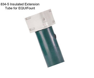 834-5 Insulated Extension Tube for EQUIFount