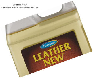 Leather New Conditioner/Replenisher/Restorer