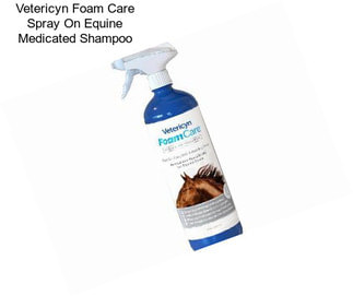 Vetericyn Foam Care Spray On Equine Medicated Shampoo