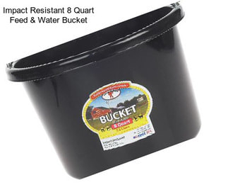 Impact Resistant 8 Quart Feed & Water Bucket