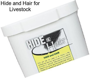 Hide and Hair for Livestock