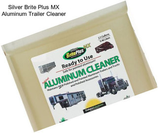 Silver Brite Plus MX Aluminum Trailer Cleaner