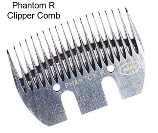 Phantom R Clipper Comb