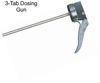 3-Tab Dosing Gun