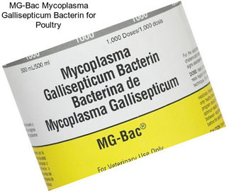 MG-Bac Mycoplasma Gallisepticum Bacterin for Poultry