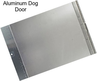 Aluminum Dog Door