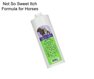 Not So Sweet Itch Formula for Horses
