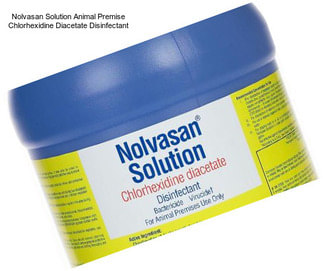 Nolvasan Solution Animal Premise Chlorhexidine Diacetate Disinfectant