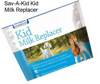 Sav-A-Kid Kid Milk Replacer