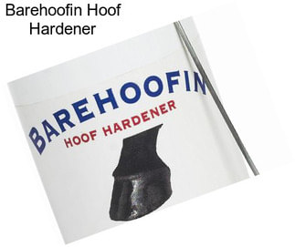 Barehoofin Hoof Hardener