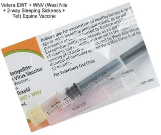 Vetera EWT + WNV (West Nile + 2-way Sleeping Sickness + Tet) Equine Vaccine