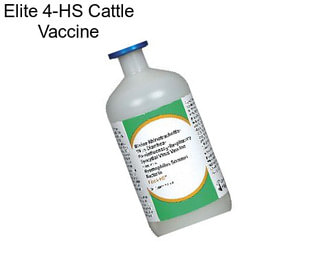 Elite 4-HS Cattle Vaccine