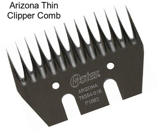 Arizona Thin Clipper Comb