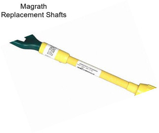 Magrath Replacement Shafts