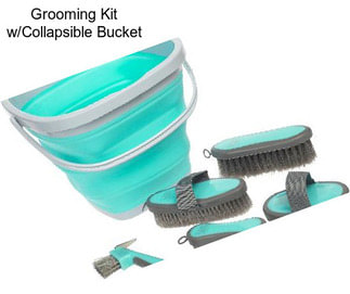 Grooming Kit w/Collapsible Bucket