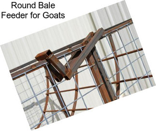 Round Bale Feeder for Goats