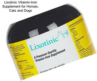 Lixotinic Vitamin-Iron Supplement for Horses, Cats and Dogs