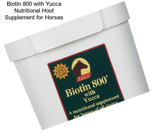 Biotin 800 with Yucca Nutritional Hoof Supplement for Horses