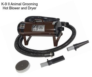 K-9 II Animal Grooming Hot Blower and Dryer