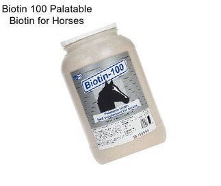 Biotin 100 Palatable Biotin for Horses