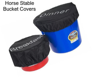 Horse Stable Bucket Covers