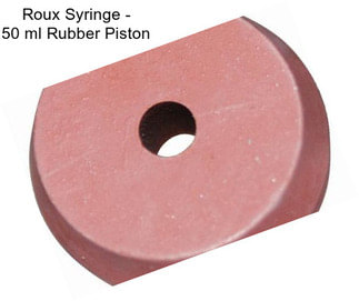 Roux Syringe - 50 ml Rubber Piston