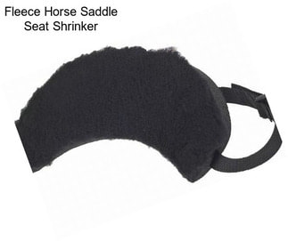 Fleece Horse Saddle Seat Shrinker