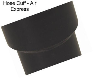 Hose Cuff - Air Express