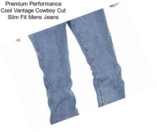 Premium Performance Cool Vantage Cowboy Cut Slim Fit Mens Jeans