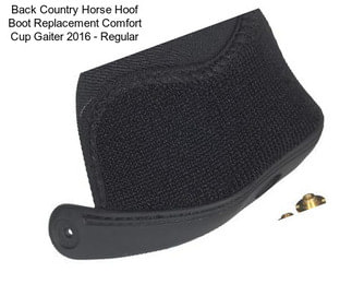 Back Country Horse Hoof Boot Replacement Comfort Cup Gaiter 2016 - Regular