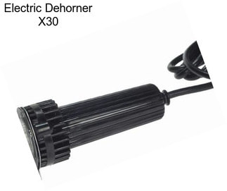 Electric Dehorner X30