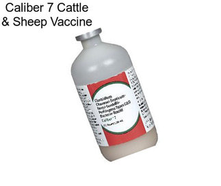 Caliber 7 Cattle & Sheep Vaccine