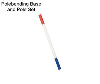 Polebending Base and Pole Set